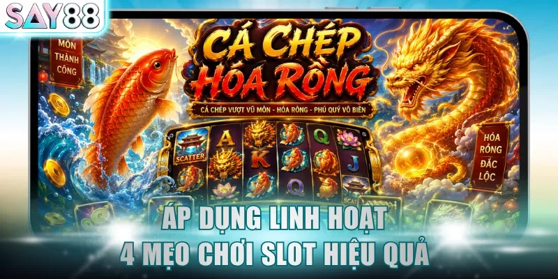 Áp dụng linh hoạt 4 mẹo chơi slot hiệu quả