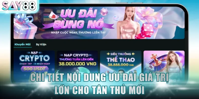 Chi tiết nội dung ưu đãi giá trị lớn cho tân thủ mới