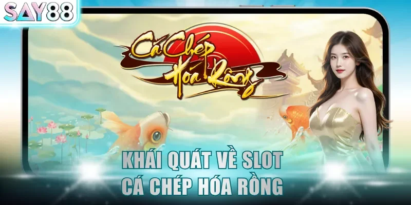 Khái quát về slot Cá Chép Hóa Rồng