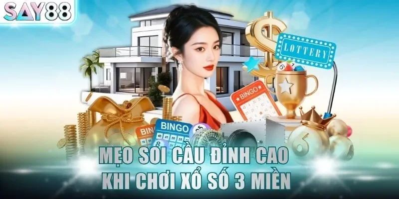 Mẹo soi cầu đỉnh cao khi chơi Xổ Số 3 Miền