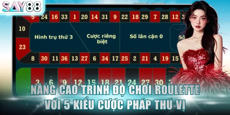 Nâng cao trình độ chơi Roulette với 5 kiểu cược Pháp thú vị