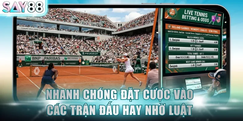 Nhanh chóng đặt cược vào các trận đấu hay nhờ luật
