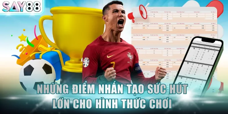 Những điểm nhấn tạo sức hút lớn cho hình thức chơi